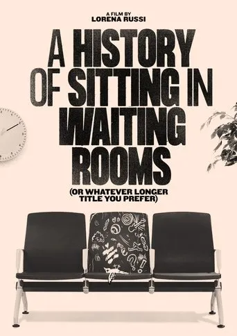 Póster de A History of Sitting in Waiting Rooms (or Whatever Longer Title You Prefer)