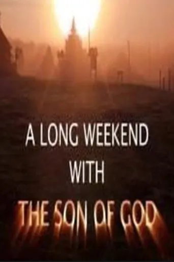 Póster de A Long Weekend with The Son of God