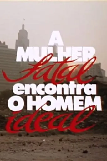 Póster de A Mulher Fatal Encontra o Homem Ideal