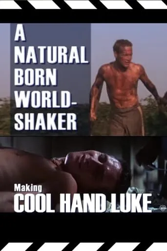 Póster de A Natural Born World-Shaker: The Making of 'Cool Hand Luke'