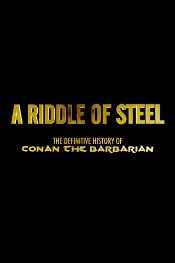 Póster de A Riddle of Steel: The Definitive History of Conan the Barbarian