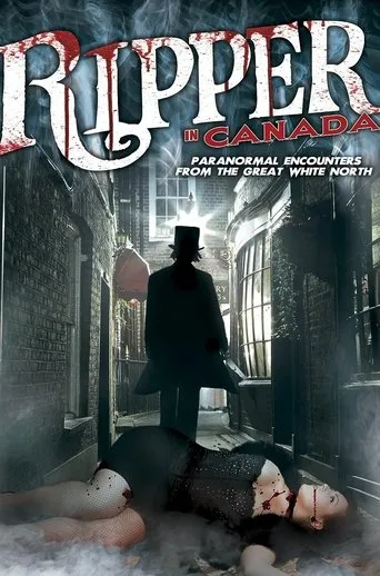 Póster de A Ripper in Canada: Paranormal Hauntings in the Great White North