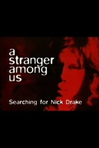 Póster de A Stranger Among Us: Searching for Nick Drake