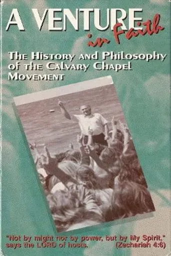 Póster de A Venture in Faith: The History and Philosophy of the Calvary Chapel Movement