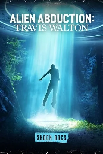 Póster de Abducción alien: Travis Walton (2022) con Travis Walton como Self