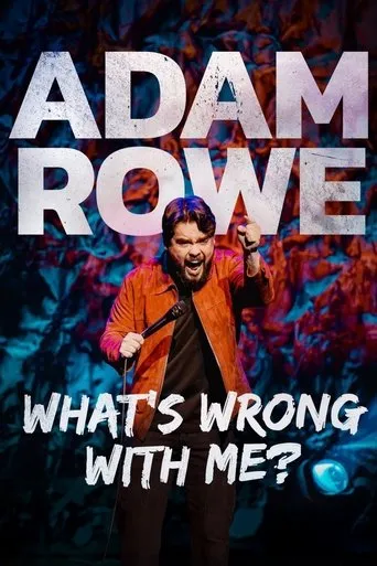 Póster de Adam Rowe: What's Wrong With Me?