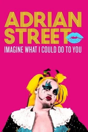 Póster de Adrian Street: Imagine What I Could Do to You