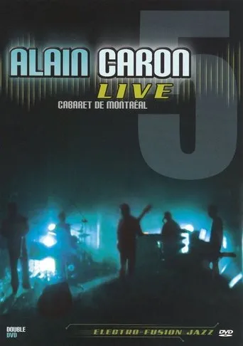 Póster de Alain Caron Live: Cabaret de Montreal