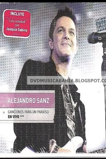 Póster de Alejandro Sanz: Canciones Para Un Paraiso En Vivo