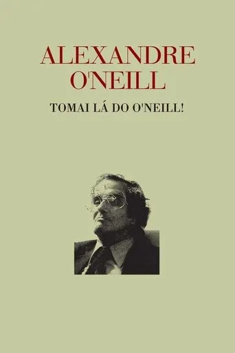Póster de Alexandre O’Neill - Tomai lá do O’Neill