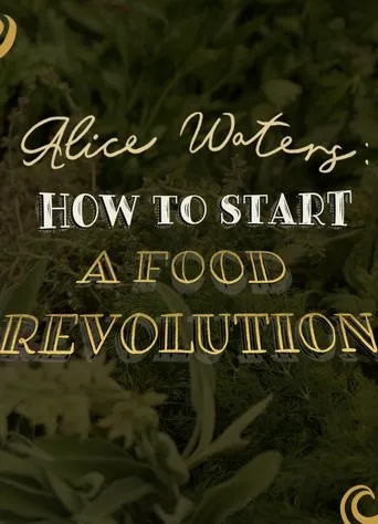 Póster de Alice Waters: How To Start A Food Revolution