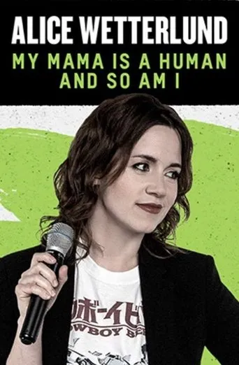 Póster de Alice Wetterlund: My Mama Is a Human and So Am I