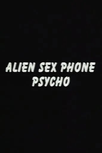 Póster de Alien Sex Phone Psycho