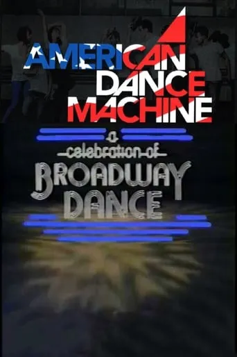 Póster de American Dance Machine Presents a Celebration of Broadway Dance