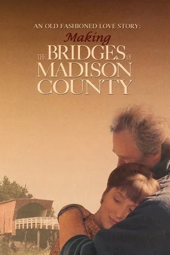 Póster de An Old Fashioned Love Story: Making 'The Bridges of Madison County'