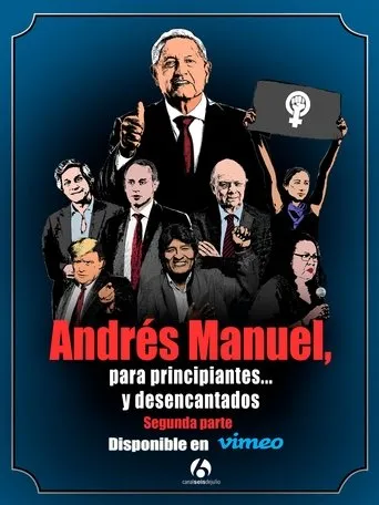 Póster de Andrés Manuel, para principiantes... y desencantados. Segunda parte