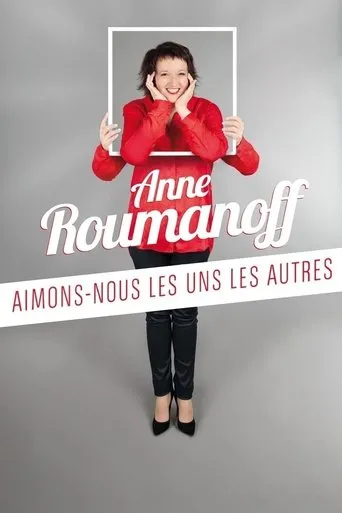 Póster de Anne Roumanoff : Aimons-nous les uns les autres