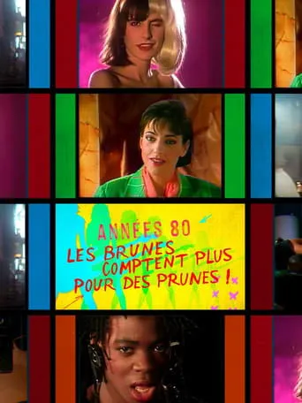 Póster de Années 80, les brunes comptent plus pour des prunes !