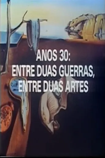 Póster de Anos 30: Entre Duas Guerras, Entre Duas Artes