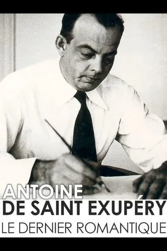 Póster de Antoine de Saint-Exupéry, le dernier romantique