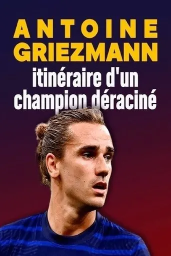 Póster de Antoine Griezmann : itinéraire d'un champion déraciné