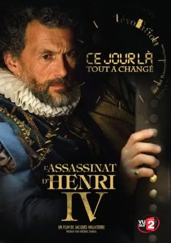Póster de Assassinat d'Henri IV: 14 mai 1610, L'