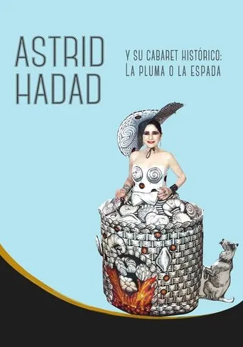 Póster de Astrid Hadad Y Su Cabaret Histórico: La Pluma O La Espada