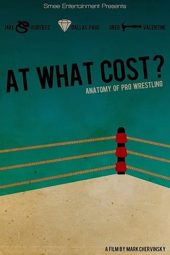 Póster de At What Cost? Anatomy of Professional Wrestling