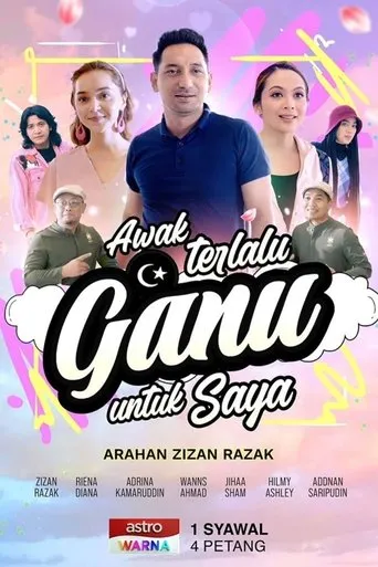 Póster de Awak Terlalu Ganu Untuk Saya