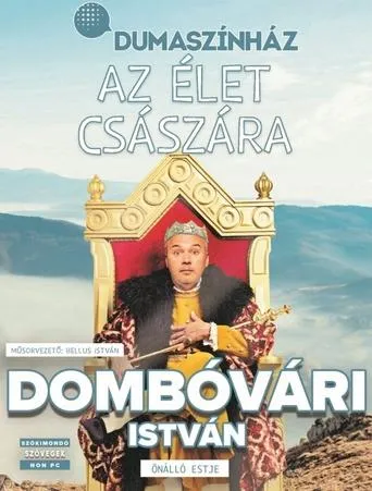 Póster de Az élet császára - Dombóvári István önálló estje