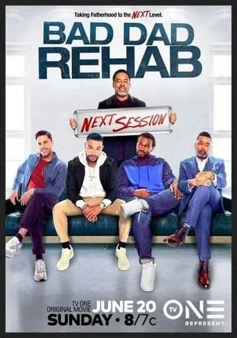 Póster de Bad Dad Rehab: The Next Session