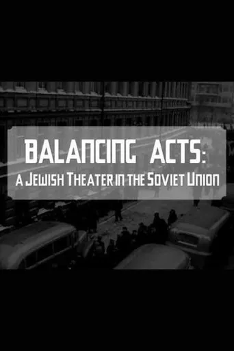 Póster de Balancing Acts: A Jewish Theatre in The Soviet Union