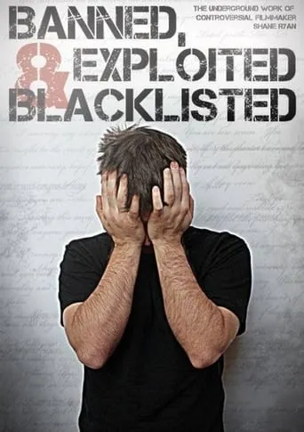 Póster de Banned, Exploited & Blacklisted: The Underground Work of Controversial Filmmaker Shane Ryan