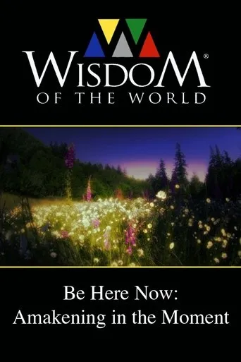 Póster de Be Here Now: Awakening In the Moment
