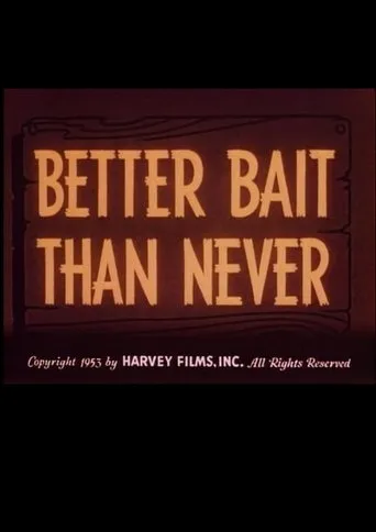 Póster de Better Bait Than Never
