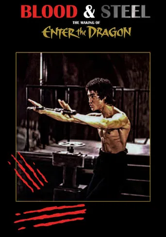 Póster de Blood and Steel: The Making of 'Enter the Dragon'
