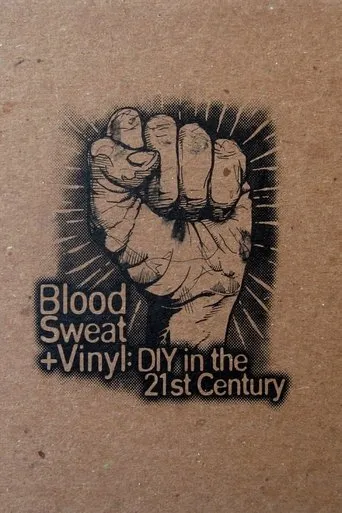 Póster de Blood, Sweat + Vinyl: DIY in the 21st Century