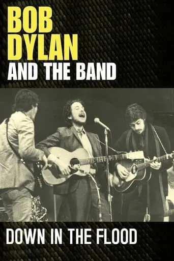 Póster de Bob Dylan & The Band: Down In The Flood