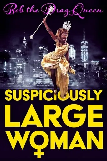 Póster de Bob the Drag Queen: Suspiciously Large Woman