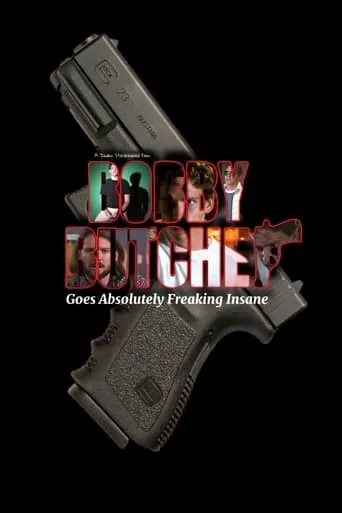 Póster de Bobby Butcher Goes Absolutely Freaking Insane
