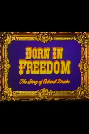 Póster de Born in Freedom: The Story of Colonel Drake