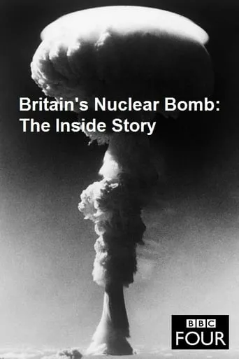 Póster de Britain's Nuclear Bomb - The Inside Story