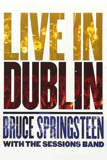 Póster de Bruce Springsteen with the Sessions Band: Live in Dublin