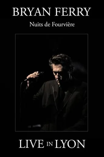 Póster de Bryan Ferry : Nuits de Fourviere (Live in Lyon)