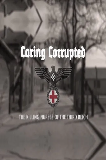 Póster de Caring Corrupted: The Killing Nurses of the Third Reich