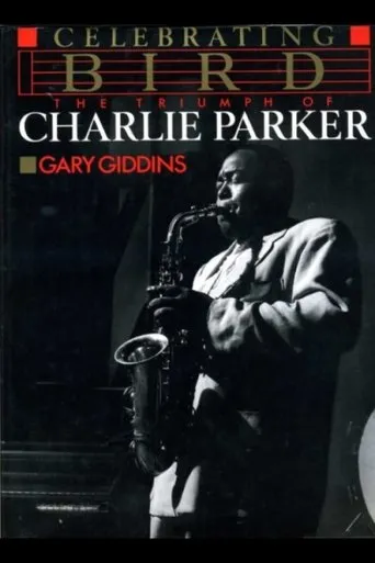 Póster de Celebrating Bird: The Triumph of Charlie Parker