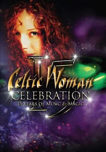 Póster de Celtic Woman: Celebration – 15 Years of Music & Magic
