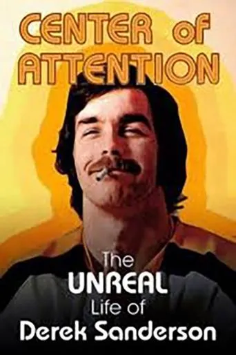 Póster de Center Of Attention: The Unreal Life Of Derek Sanderson
