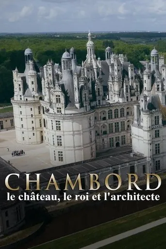 Póster de Chambord : le château, le roi et l'architecte