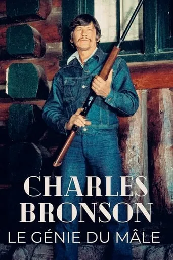 Póster de Charles Bronson, le génie du mâle